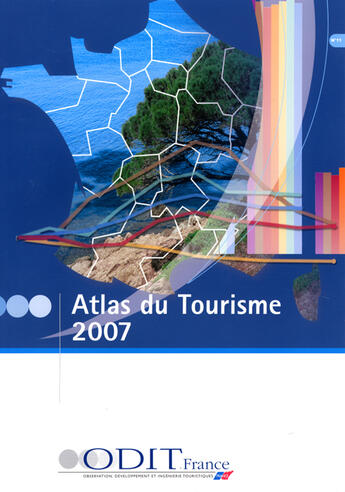 Couverture du livre « Atlas du tourisme (édition 2007) » de  aux éditions Atout France