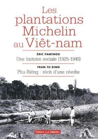 Couverture du livre « Les plantations Michelin au Viet Nam » de Eric Panthou aux éditions La Galipote