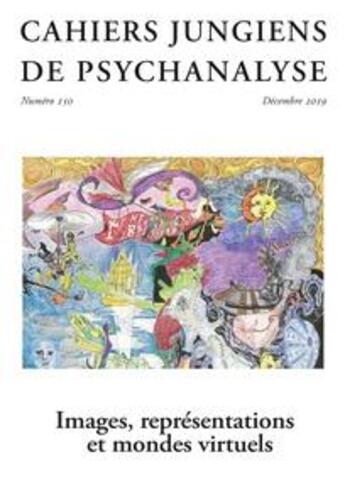 Couverture du livre « Cahiers jungiens de psychanalyse n 150 images, representations et mondes virtuels - decembre 2019 » de  aux éditions Cahiers Jungiens De Psychanalyse