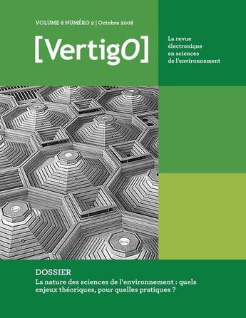 Couverture du livre « VERTIGO T.8/2 ; la nature des sciences de l'environnement : quels enjeux théoriques, pour quelles pratiques ? » de Vertigo aux éditions Editions En Environnement