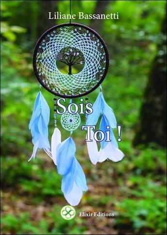 Couverture du livre « Sois-toi » de Liliane Bassanetti aux éditions Elixir