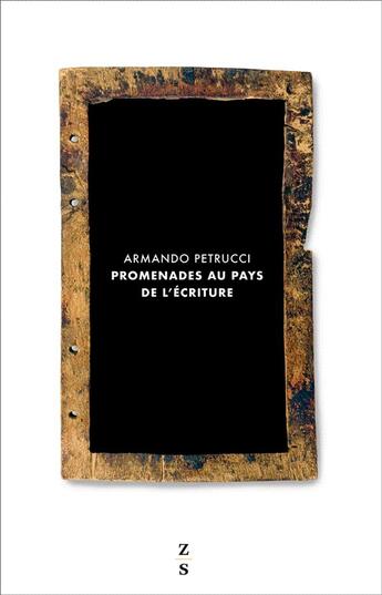 Couverture du livre « Promenades au pays de l'écriture » de Armando Petrucci aux éditions Zones Sensibles