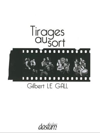 Couverture du livre « Tirages au sort » de Gilbert Le Gal aux éditions Dastum