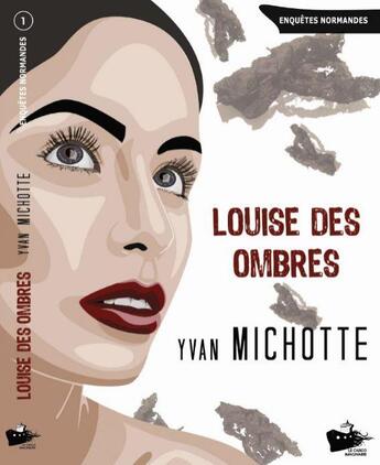 Couverture du livre « Louise des ombres » de Yvan Michotte aux éditions Le Cargo Imaginaire