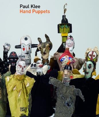 Couverture du livre « Paul Klee : hand puppets » de  aux éditions Hatje Cantz