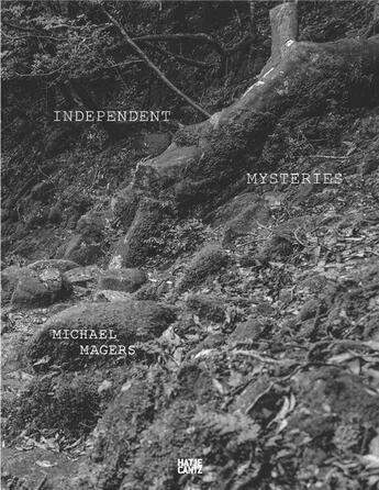 Couverture du livre « Michael magers: independent mysteries » de Magers Michael aux éditions Hatje Cantz