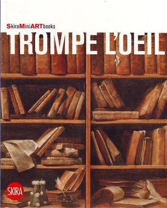 Couverture du livre « Trompe l'oeil (mini art books) » de Flaminio Gualdoni aux éditions Skira