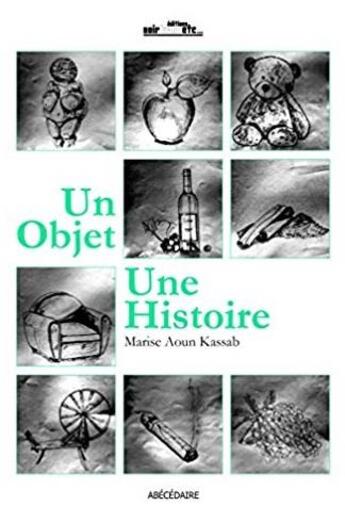 Couverture du livre « Un objet, une histoire » de Nidal Haddad aux éditions Noir Blanc Et Caetera