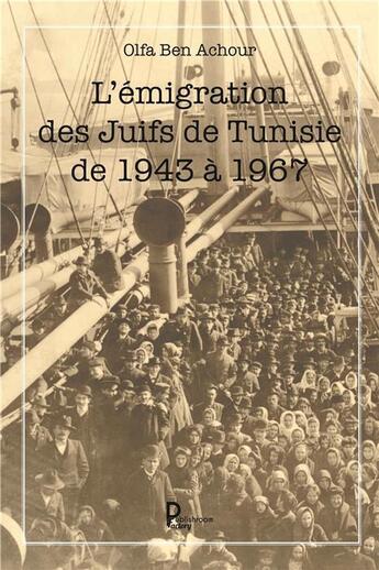 Couverture du livre « L'émigration des juifs de Tunisie de 1943 à 1967 » de Olfa Ben Achour aux éditions Publishroom