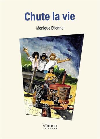 Couverture du livre « Chute la vie » de Monique Etienne aux éditions Verone