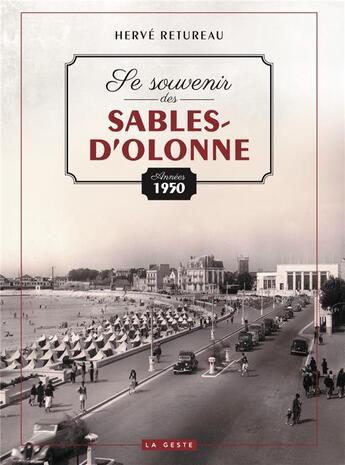 Couverture du livre « Se souvenir des Sables d'Olonne : Années 1950 » de Herve Retureau aux éditions Geste