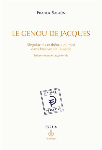 Couverture du livre « Le genou de Jacques : Singularités et théorie du moi dans l'oeuvre de Diderot, Edition revue et augmentée » de Franck Salaun aux éditions Hermann