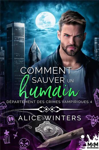 Couverture du livre « Département des crimes vampiriques Tome 4 : comment sauver un humain » de Alice Winters aux éditions Mxm Bookmark