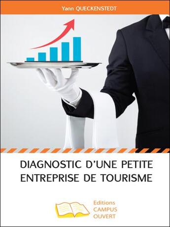 Couverture du livre « Diagnostic d'une petite entreprise de tourisme » de Yann Queckenstedt aux éditions Campus Ouvert