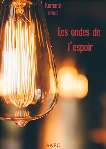 Couverture du livre « Les ondes de l'espoir » de Patrick Leguidcoq aux éditions Akfg