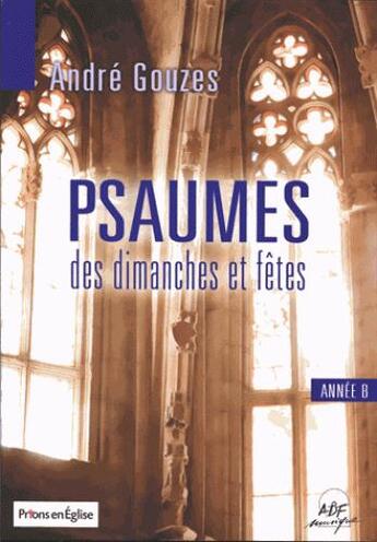 Couverture du livre « Psaumes des dimanches et fetes, annee b » de Andre Gouzes aux éditions Adf Musique