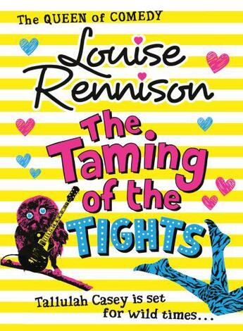 Couverture du livre « The Taming Of The Tights (The Misadventures of Tallulah Casey, Book 3) » de Louise Rennison aux éditions Editions Racine