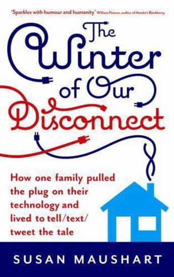 Couverture du livre « The Winter of Our Disconnect » de Susan Maushart aux éditions Profil Digital