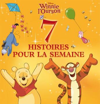 Couverture du livre « 7 histoires pour la semaine ; Winnie l'Ourson » de Disney aux éditions Disney Hachette