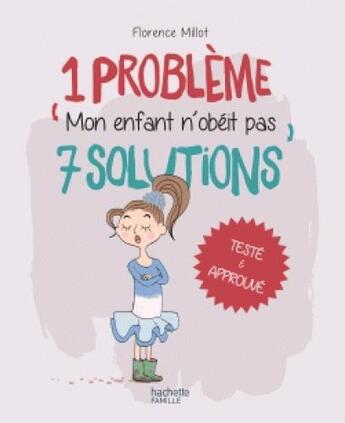 Couverture du livre « Mon enfant n'obéit pas » de Florence Millot aux éditions Hachette Pratique