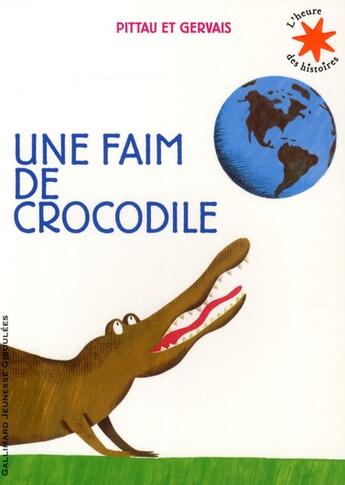 Couverture du livre « Une faim de crocodile » de Francesco Pittau et Bernadette Gervais aux éditions Gallimard-jeunesse