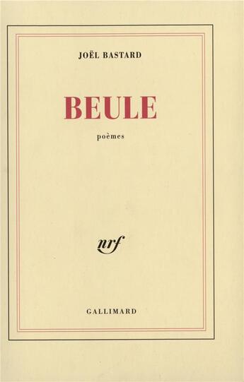 Couverture du livre « Beule » de Joel Bastard aux éditions Gallimard