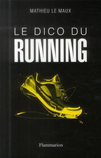 Couverture du livre « Le dico du running » de Mathieu Le Maux aux éditions Pygmalion