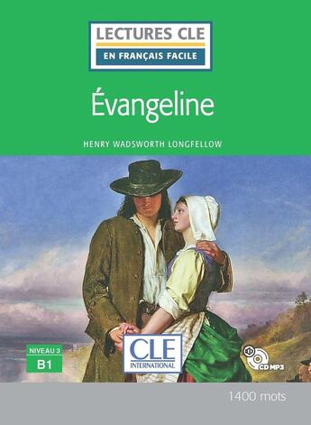 Couverture du livre « Évangeline ; Niveau 3 ; B1 » de Henry Wadsworth Longfellow et Julien Perrier-Chartrand et Fabien Olivry aux éditions Cle International