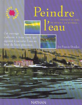 Couverture du livre « Peindre l eau » de Joe Francis Dowden aux éditions Nathan