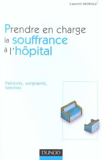 Couverture du livre « Prendre en charge la souffrance à l'hôpital » de Laurent Morasz aux éditions Dunod