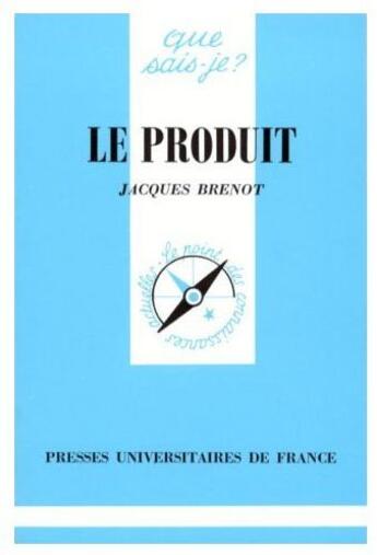 Couverture du livre « Le produit » de Brenot J. aux éditions Que Sais-je ?