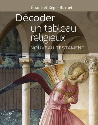 Couverture du livre « POUR LIRE : décoder un tableau religieux ; nouveau testament » de Eliane Burnet et Regis Burnet aux éditions Cerf