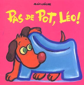 Couverture du livre « Pas de pot leo » de Alain Chiche aux éditions Ecole Des Loisirs