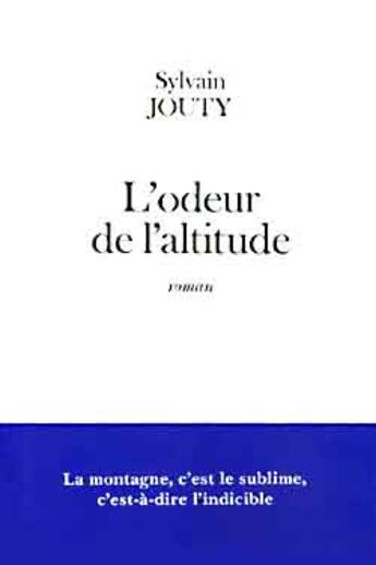 Couverture du livre « L'odeur de l'altitude » de Sylvain Jouty aux éditions Fayard