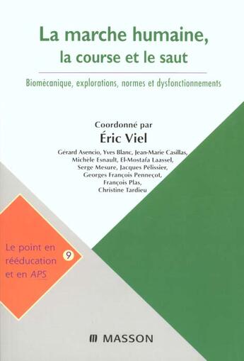 Couverture du livre « La marche humaine, la course et le saut - biomecanique, explorations, normes et dysfonctionnements » de Eric Viel aux éditions Elsevier-masson