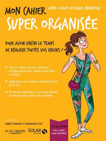 Couverture du livre « MON CAHIER ; super organisée avec cartes » de Isabelle Maroger et Mademoiselle Eve et Anne-Sophie Levesque-Brianceau aux éditions Solar