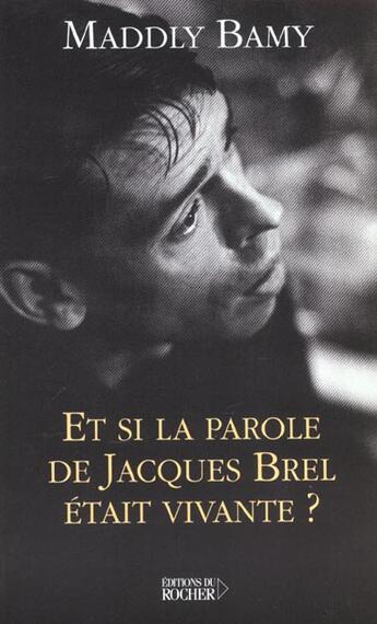 Couverture du livre « Et si la parole de jacques brel etait vivante » de Bamy M aux éditions Rocher