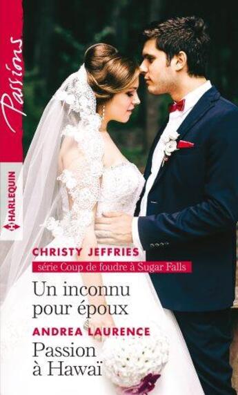 Couverture du livre « Un inconnu pour époux ; passion à Hawaï » de Andrea Laurence et Christy Jeffries aux éditions Harlequin