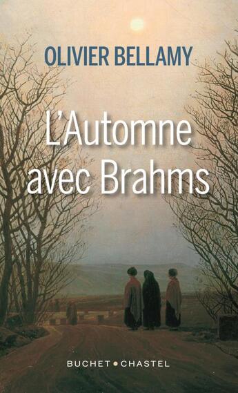 Couverture du livre « L'automne avec Brahms » de Olivier Bellamy aux éditions Buchet Chastel