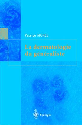 Couverture du livre « La dermatologie du généraliste » de Morel P. aux éditions Springer