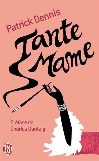 Couverture du livre « Tante Mame » de Patrick Dennis aux éditions J'ai Lu