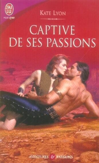 Couverture du livre « Captive de ses passions » de Kate Lyon aux éditions J'ai Lu