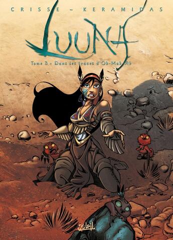 Couverture du livre « Luuna Tome 3 : dans les traces d'Oh-Mah-Ah » de Didier Crisse et Nicolas Keramidas aux éditions Soleil