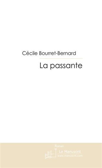 Couverture du livre « La passante » de Bourret-Bernard-C aux éditions Le Manuscrit