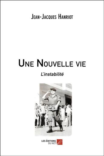 Couverture du livre « Une nouvelle vie ; l'instabilité » de Jean-Jacques Hanriot aux éditions Editions Du Net