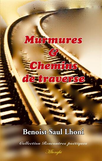 Couverture du livre « Murmures & chemins de traverse » de Benoist Saul Lhoni aux éditions Books On Demand