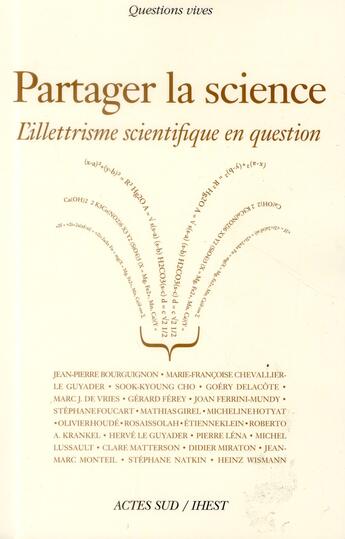 Couverture du livre « Partager la science ; l'illettrisme scientifique en question » de  aux éditions Actes Sud