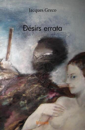 Couverture du livre « Désirs errata » de Jacques Greco aux éditions Edilivre