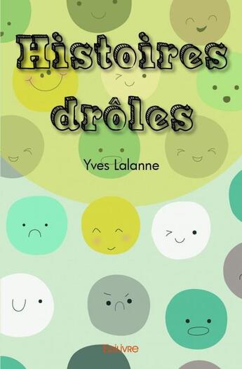 Couverture du livre « Histoires drôles » de Yves Lalanne aux éditions Edilivre