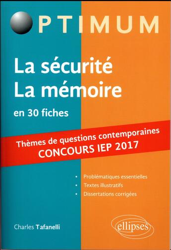 Couverture du livre « La securite / la memoire. reussir le concours commun en premiere annee d'iep /sciences po 2017 » de Charles Tafanelli aux éditions Ellipses